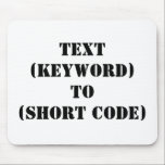 TEXT (NYCKELORD) TILL (KORT-KOD) MUSMATTA<br><div class="desc">"TEXT (KEYWORD) TO (KORT CODE)" Ändra KEYWORD och KORT CODE till ditt eget nyckelord för textmeddelanden och kort-kod. Lägg till valfri annan slogan eller text.</div>