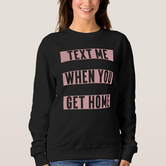 Text till mig när du får Trendiget Hemestetiskt T Shirt (Framsida)