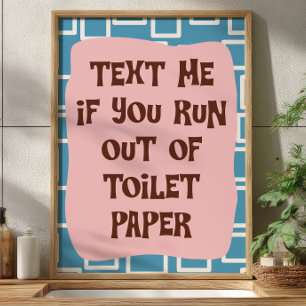 Texta Mig Om Du Tar Slut På Toalettpapper Badrum Poster