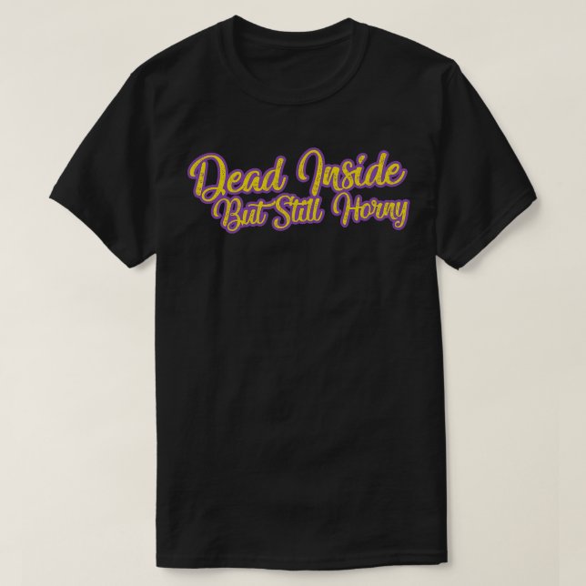 Textdesign för Dead insida men fortfarande häftig  T Shirt (Design framsida)