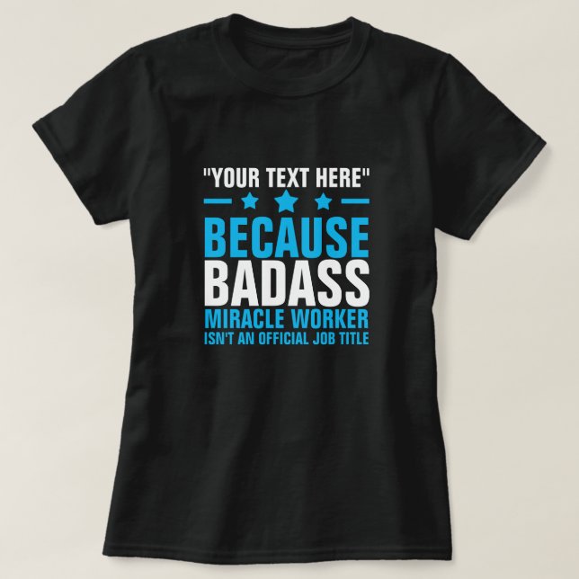 TEXTEN HÄR BADASS MIRACLE WORKER T-Shirt (Design framsida)