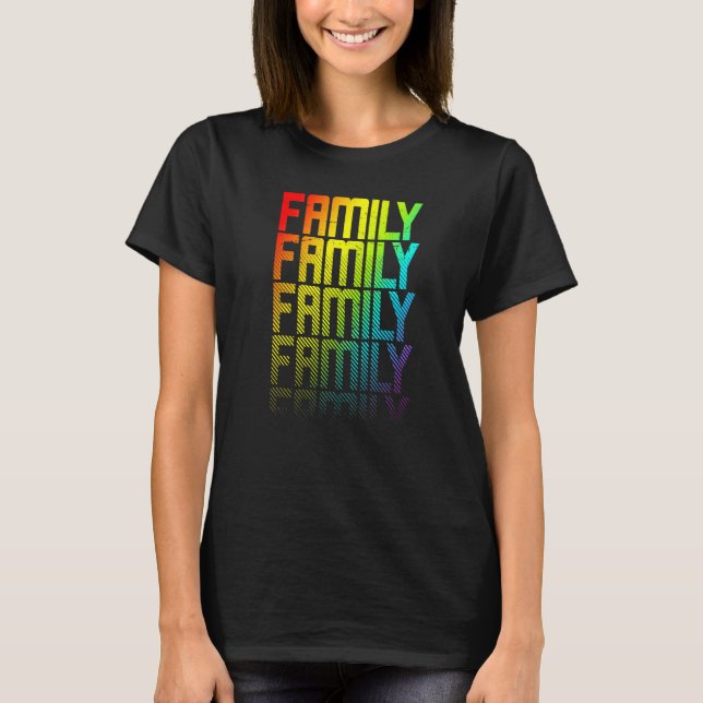 Texttoningsgrafik för Gay pride i familjen Lgbtq+  T Shirt (Framsida)