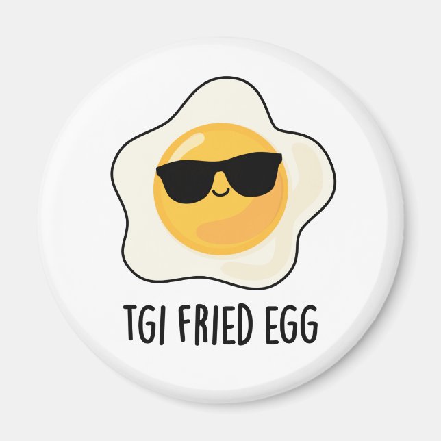 TGI Fried Egg Funny Food Pun Magnet (Framsidan)