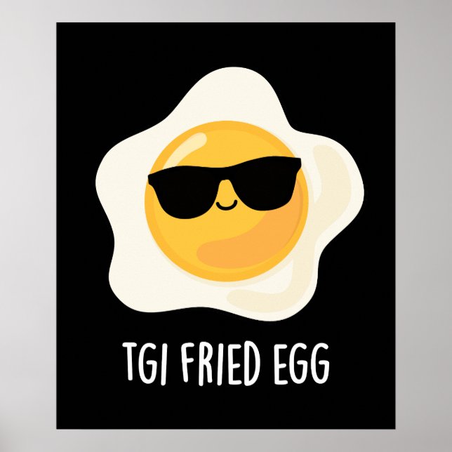 TGI Fried Egg Funny Food Pun Mörk BG Poster (Framsidan)