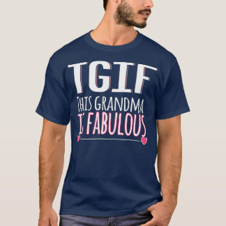 TGIF den här farmen är uppmjukande Mors dag-gåva T Shirt
