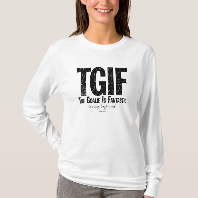 TGIF: Goalie är Fantastiskt (Hockey) Tee Shirt (Framsida)
