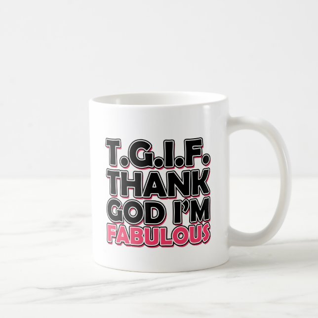 TGIF Tack gode Gud att jag är Fabulous Kaffemugg (Höger)