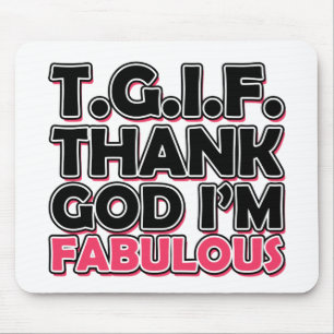 TGIF Tack gode Gud att jag är Fabulous Musmatta
