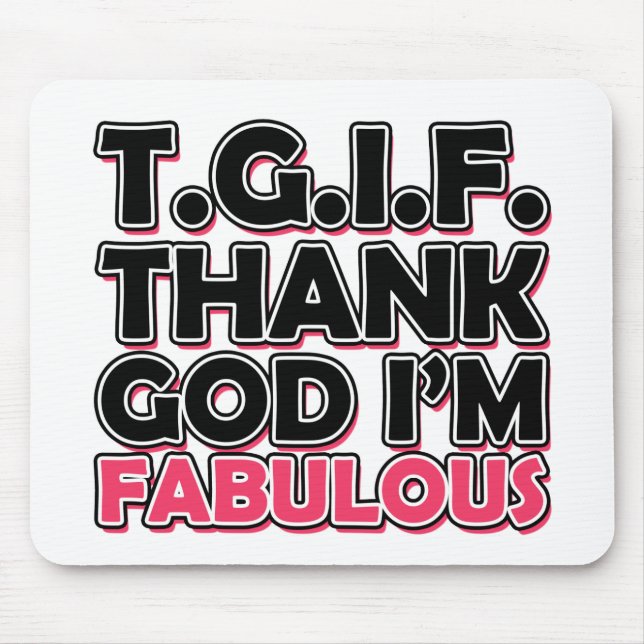 TGIF Tack gode Gud att jag är Fabulous Musmatta (Framsidan)