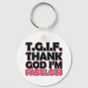 TGIF Tack gode Gud att jag är Fabulous Nyckelring