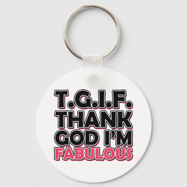 TGIF Tack gode Gud att jag är Fabulous Nyckelring (Framsida)