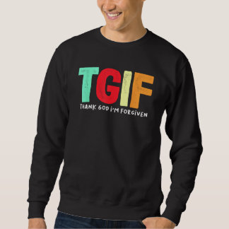 TGIF - Tack gode Gud att jag är förlåten Lång Ärmad Tröja