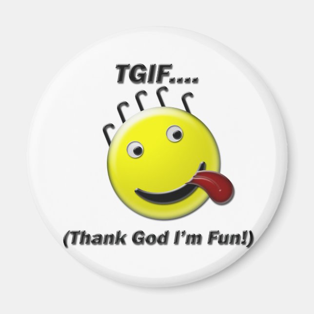TGIF (Tack gode Gud att jag är Roligt) Magnet (Framsidan)