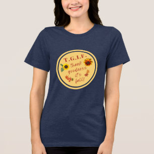 TGIF Tack Godhet att det är höstsäsong T Shirt