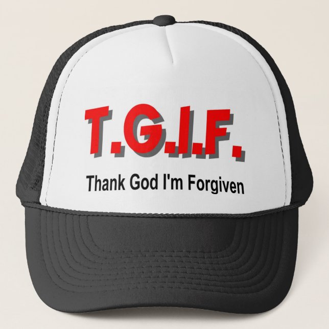 TGIF tackar guden mig förmiddagen som förlåtas det Truckerkeps (Framsida)