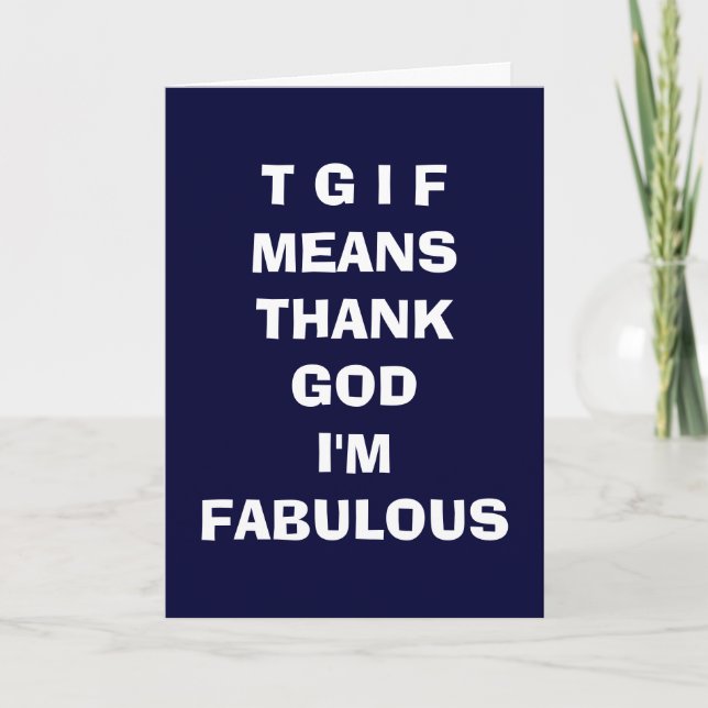 TGIF=THANK GOD JAG ÄR FABULOUS KÄRLEK-KORT TACK KORT (Framsida)
