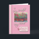 __th Birthday - My Mor, Friend Kort<br><div class="desc">Anpassa med antalet år.</div>
