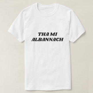 Tha mi Albannach, I-förmiddagskott i skotsk Gaelic Tee