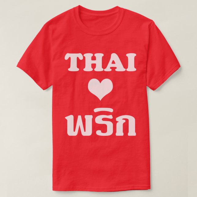 Thailändsk mat för THAILÄNDSK ❤ för KÄRLEK PHRIK Tee (Design framsida)