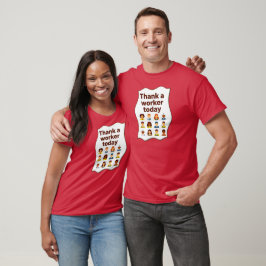 Thank a Worker Today Diversity Workers Design T Shirt