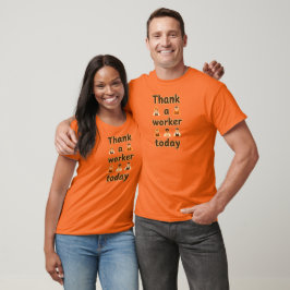 Thank a Worker Today Minimal Typography Design T Shirt