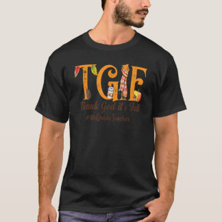 Thank God It's Fall  Tgif  5th Grade Teacher  Autu T Shirt