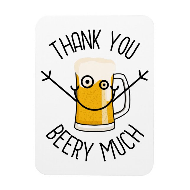 Thank You Beery Much - Silly Face Magnet (Vertikal)