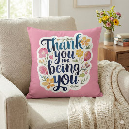 Thank You For Being You Photo Throw Pillow Kudde