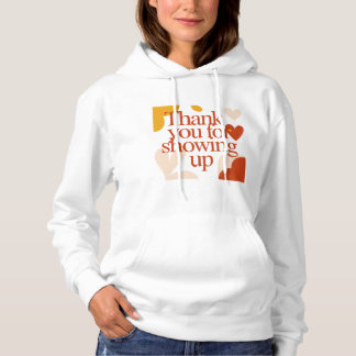 Thank You for Showing Up - Valentine's Day Gift T Shirt