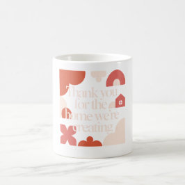 Thank You for the Home We’re Creating - Valentines Kaffemugg
