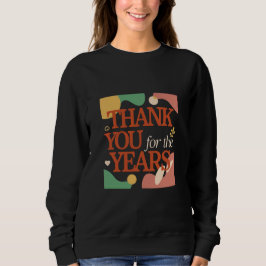 Thank You for the Years - Valentine's Gift T Shirt