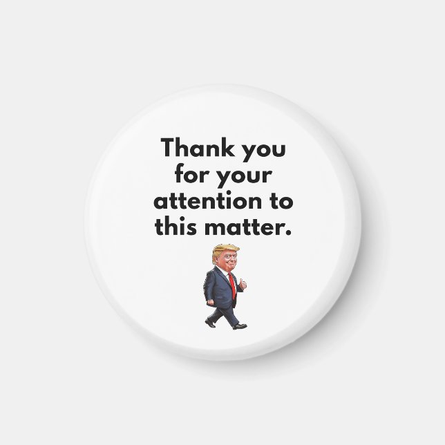 Thank You For Your Attention To This Matter Magnet (Framsidan)