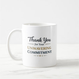 Thank You for Your Unwavering Commitment Kaffemugg