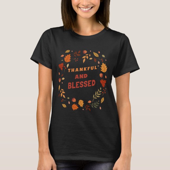 Thankful and Blessed Fall/Thanksgiving T Shirt (Framsida)