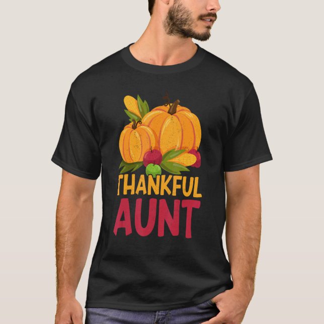 Thankful Aunt Thanks Giving  Thanksgiving Aunt 1 T Shirt (Framsida)