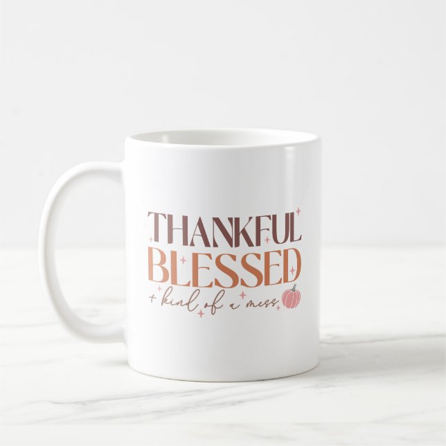 Thankful, Blessed and Kind Of A Mess Fall Kaffemugg (Vänster)