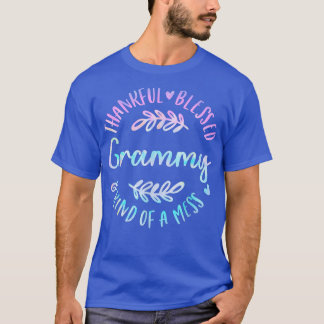Thankful Blessed And Kind Of A Mess Grammy Thanksg T Shirt