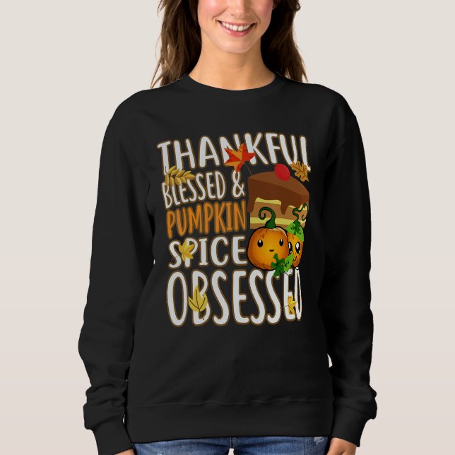 Thankful Blessed And Pumpkin Spice Obsessed Thanks T Shirt (Framsida)