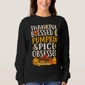 Thankful Blessed And Pumpkin Spice Obsessed Thanks T Shirt