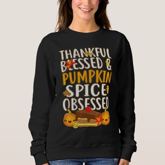 Thankful Blessed And Pumpkin Spice Obsessed Thanks T Shirt (Framsida)