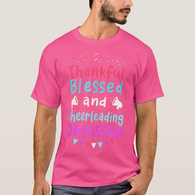 Thankful Blessed Cheerleading Obsessed T Shirt (Framsida)
