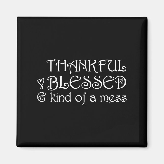 Thankful Blessed Kind Of A Mess Thanksgiving Motiv Magnet (Framsidan)