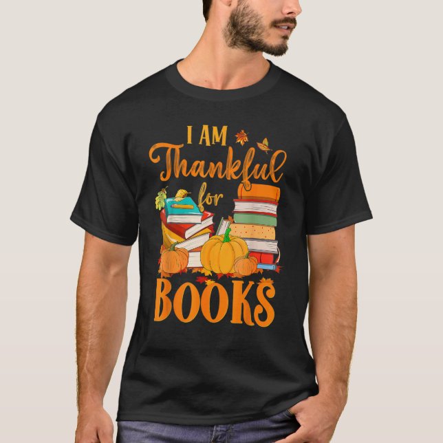 Thankful For Books Fall Librarian  Happy Thanksgiv T Shirt (Framsida)