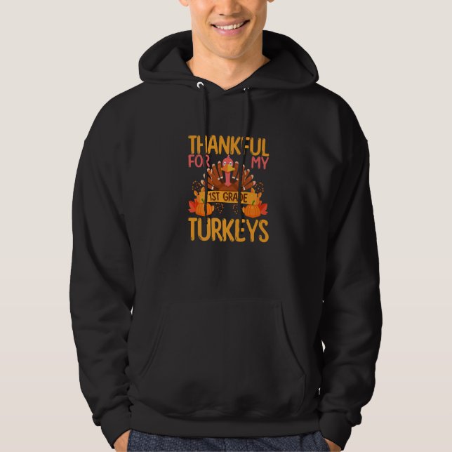 Thankful For My 1st Grade Turkeys Thanksgiving Tea Hoodie (Framsida)