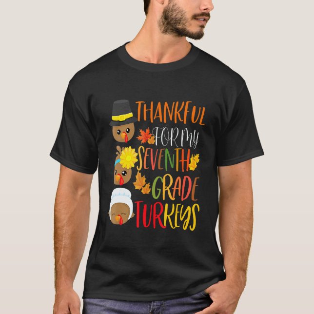 Thankful For My 7th Grade Turkeys Thanksgiving Tea T Shirt (Framsida)