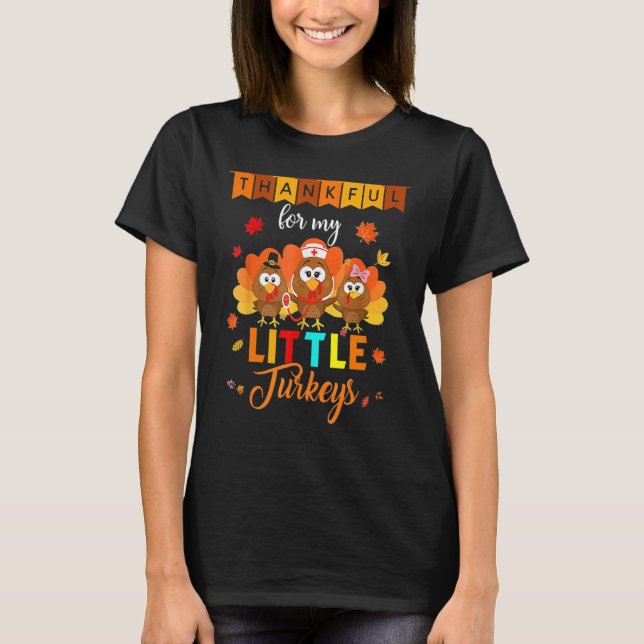 Thankful For My Little Turkey Teacher Thanksgiving T Shirt (Framsida)