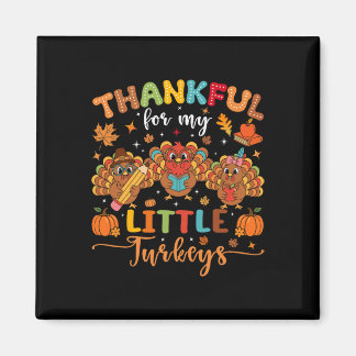 Thankful For My Little Turkeys Thanksgiving Teache Magnet