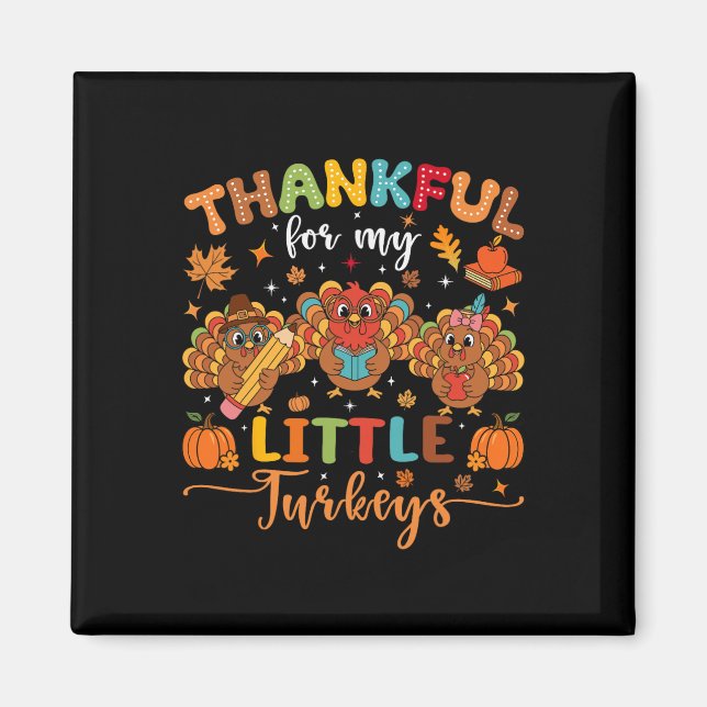 Thankful For My Little Turkeys Thanksgiving Teache Magnet (Framsidan)