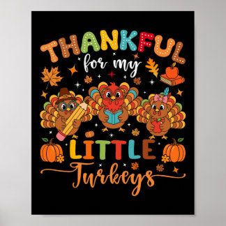 Thankful For My Little Turkeys Thanksgiving Teache Poster