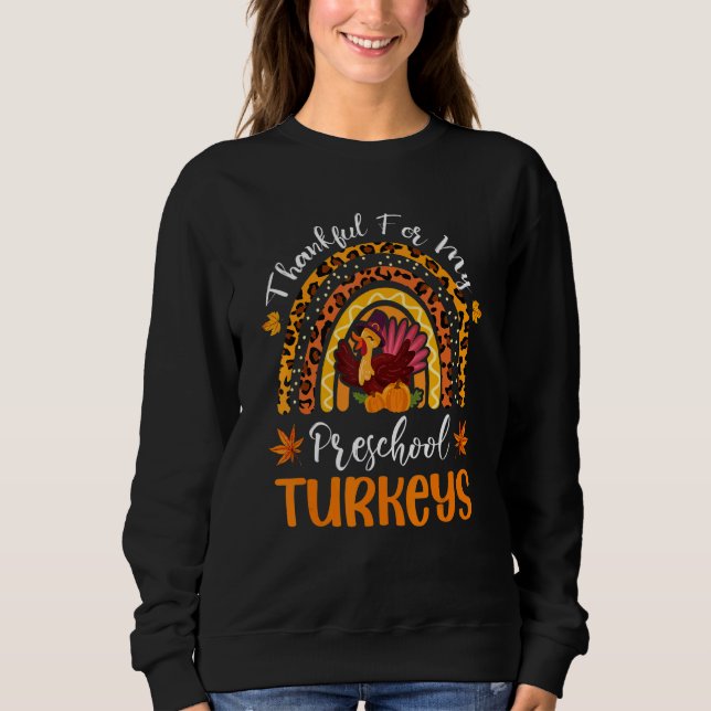 Thankful For My Preschool Turkeys Rainbow Thanksgi T Shirt (Framsida)